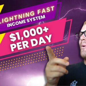 LIGHTNING Fast Income System ($1,000+ Per Day AT ANY AGE)