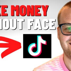 Make Money FAST On TikTok WITHOUT Showing Your Face (Complete Guide)