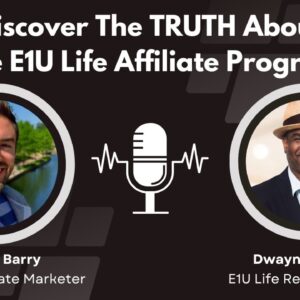 Insider Interview With "E1ULife" Rep  (TRUTH About My #1 Affiliate Program)